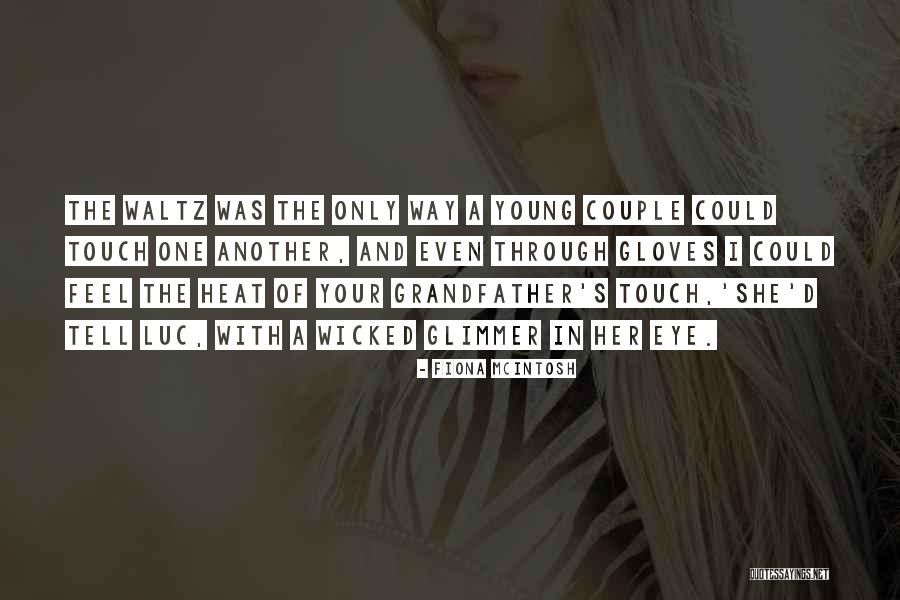 Dance With Your Love Quotes By Fiona McIntosh Dance With Your Love Quotes By Fiona McIntosh
