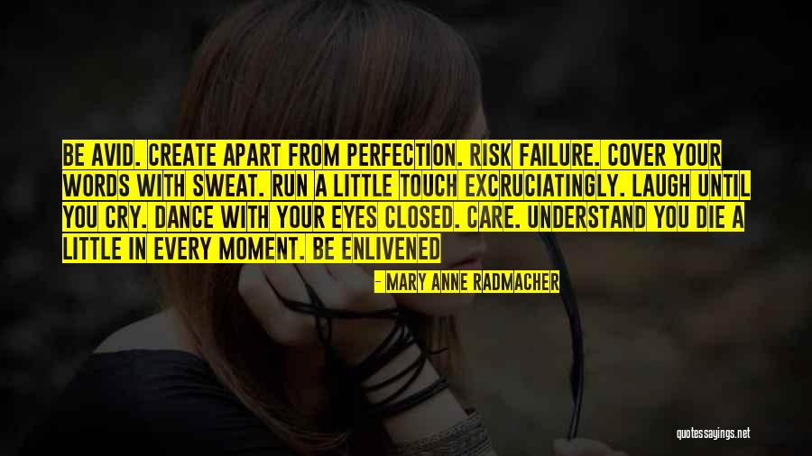 Dance With Your Love Quotes By Mary Anne Radmacher Dance With Your Love Quotes By Mary Anne Radmacher
