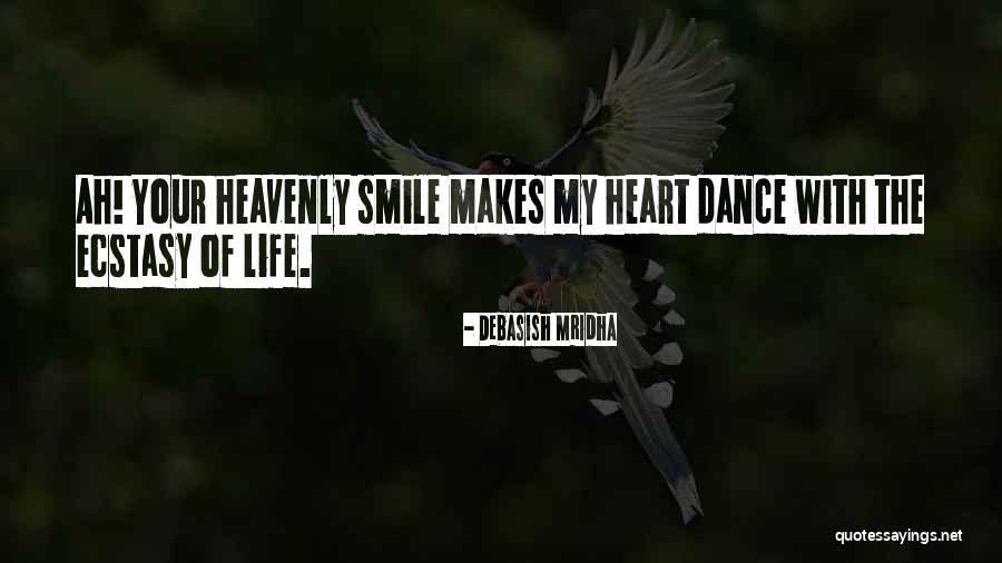 Dance Your Life Quotes By Debasish Mridha