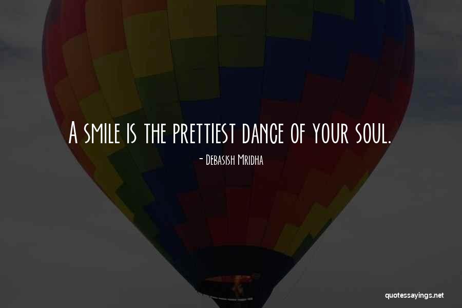 Dance Your Life Quotes By Debasish Mridha