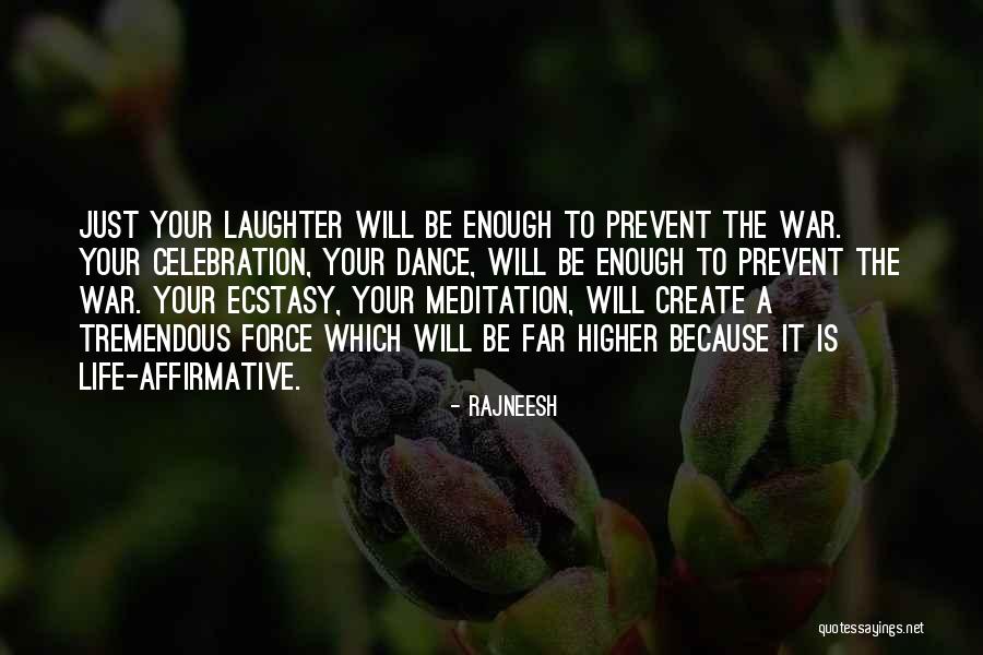 Dance Your Life Quotes By Rajneesh