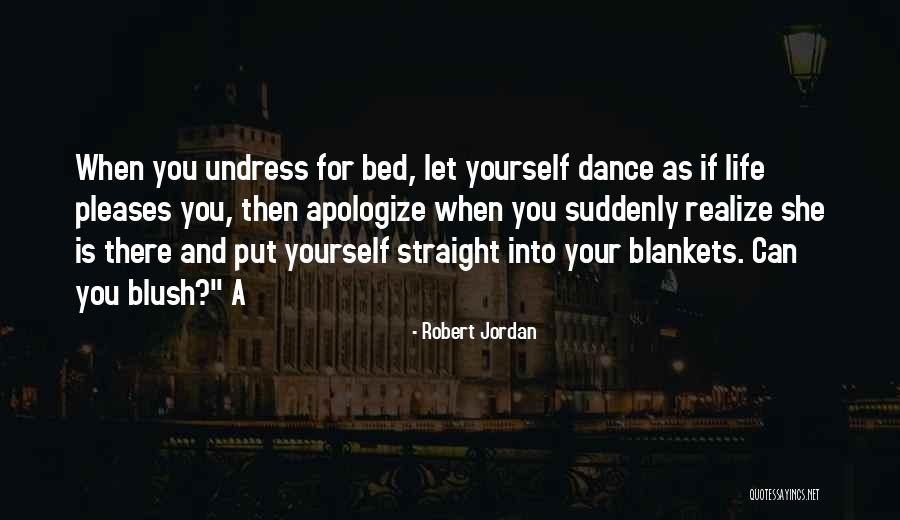 Dance Your Life Quotes By Robert Jordan