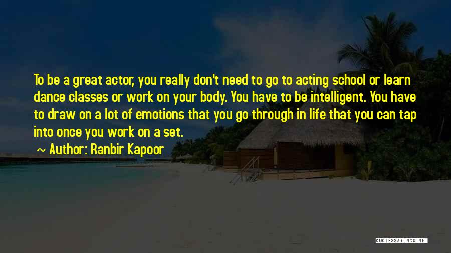 Dance Your Way Through Life Quotes By Ranbir Kapoor