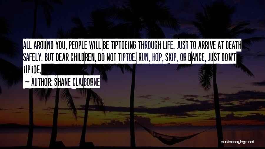 Dance Your Way Through Life Quotes By Shane Claiborne