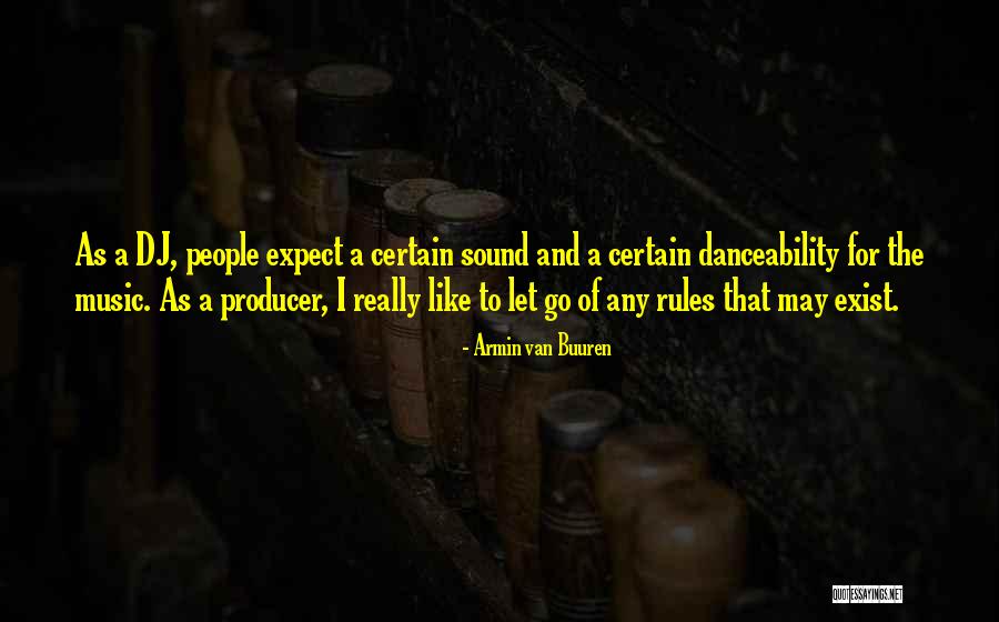 Danceability Inc Quotes By Armin Van Buuren Danceability Inc Quotes By Armin Van Buuren