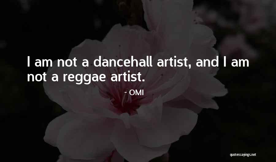 Dancehall Artist Quotes By OMI Dancehall Artist Quotes By OMI