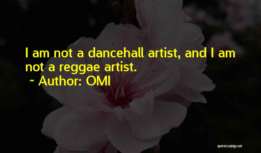 Dancehall Reggae Quotes By OMI