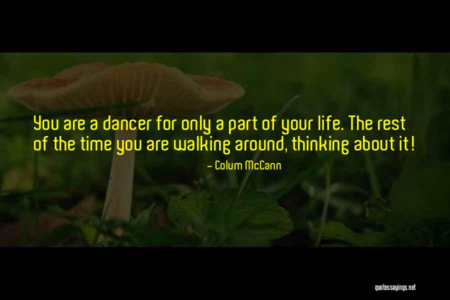 Dancer Colum Mccann Quotes By Colum McCann Dancer Colum Mccann Quotes By Colum McCann