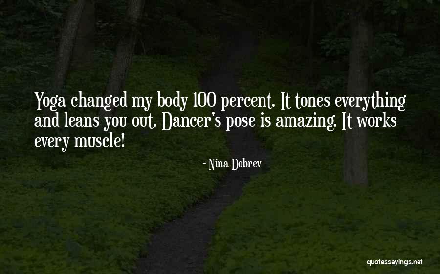 Dancer Pose Quotes By Nina Dobrev