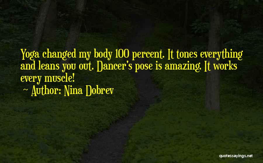 Dancer Pose Yoga Quotes By Nina Dobrev