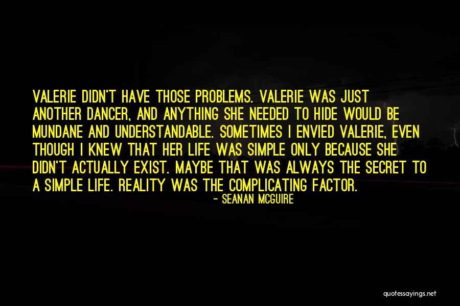 Dancer Problems Quotes By Seanan McGuire Dancer Problems Quotes By Seanan McGuire