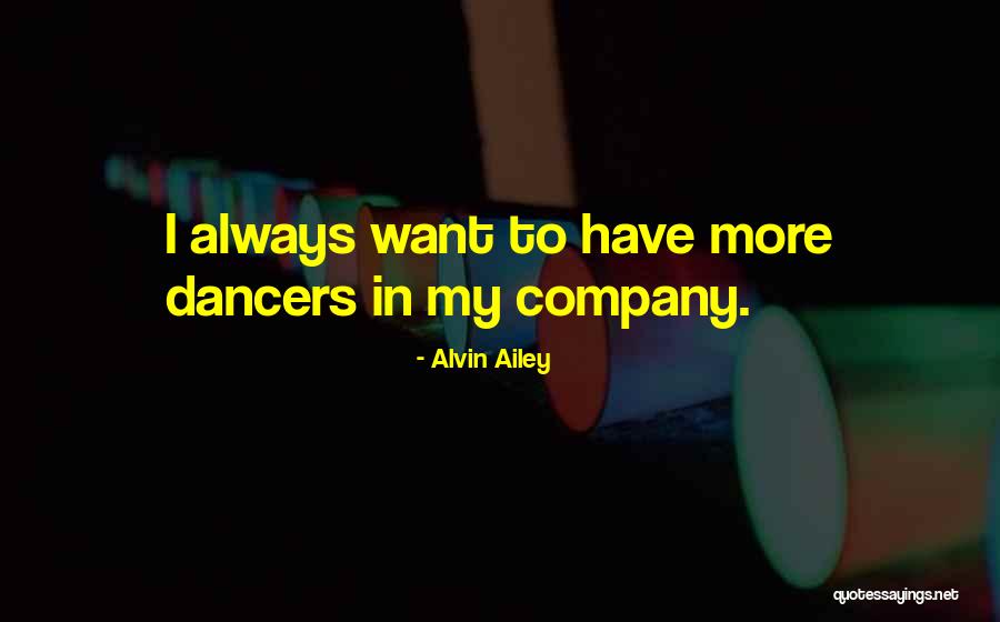 Dancers Quotes By Alvin Ailey