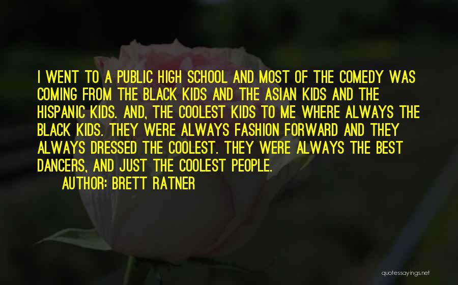 Dancers Quotes By Brett Ratner