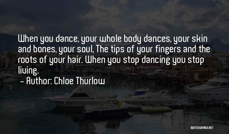 Dancers Quotes By Chloe Thurlow