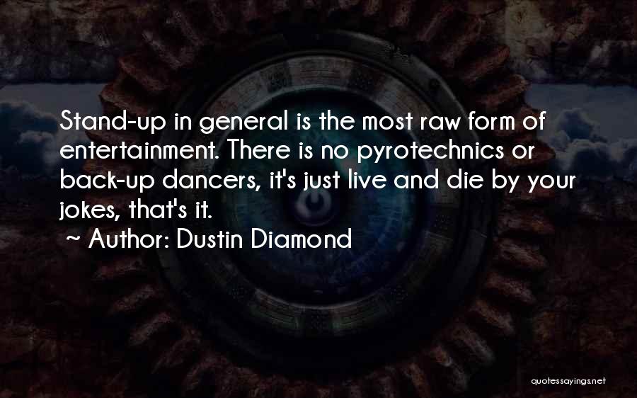 Dancers Quotes By Dustin Diamond
