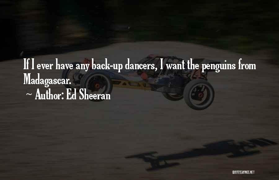 Dancers Quotes By Ed Sheeran