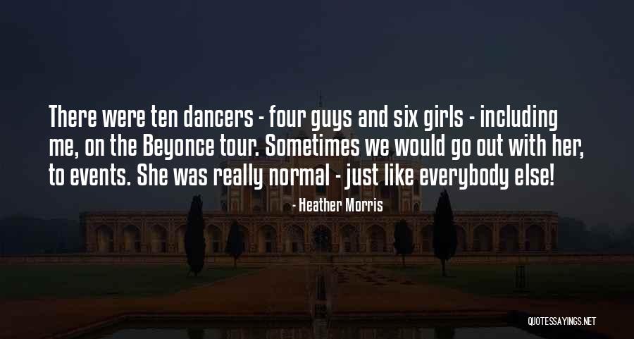 Dancers Quotes By Heather Morris