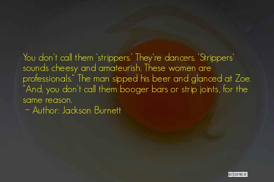 Dancers Quotes By Jackson Burnett