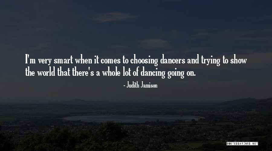 Dancers Quotes By Judith Jamison