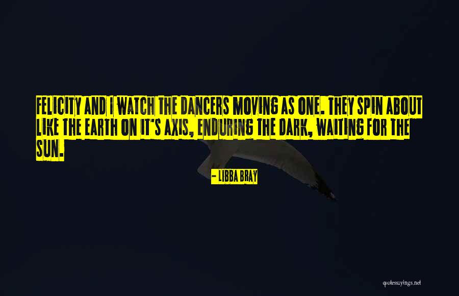 Dancers Quotes By Libba Bray Dancers Quotes By Libba Bray