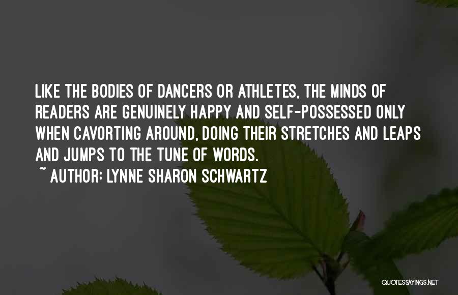 Dancers Quotes By Lynne Sharon Schwartz