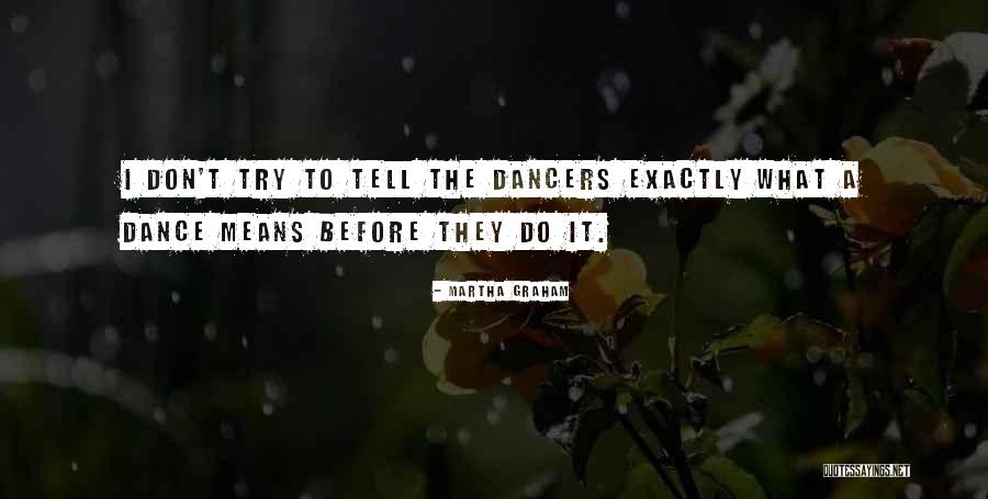 Dancers Quotes By Martha Graham