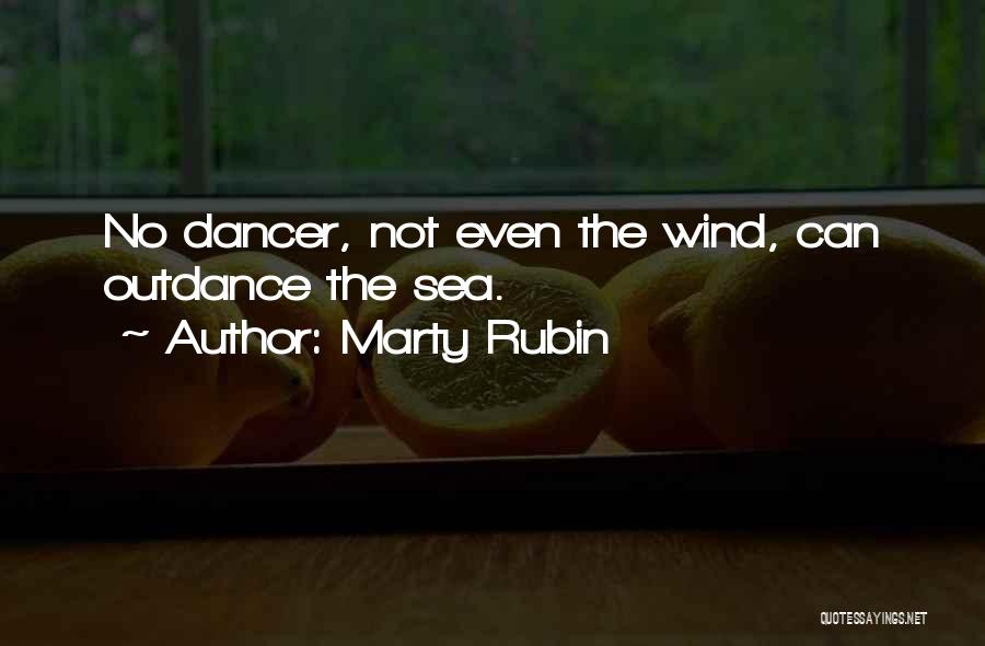 Dancers Quotes By Marty Rubin