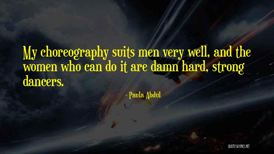 Dancers Quotes By Paula Abdul