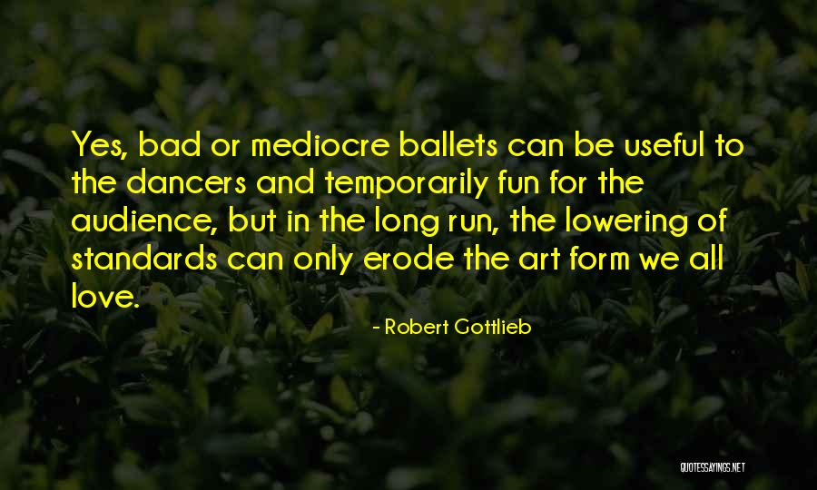 Dancers Quotes By Robert Gottlieb