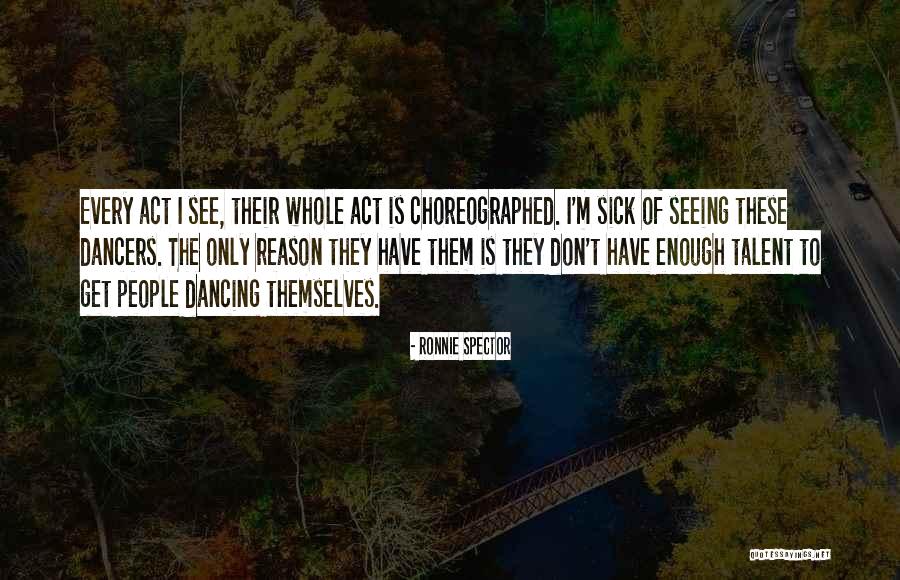 Dancers Quotes By Ronnie Spector