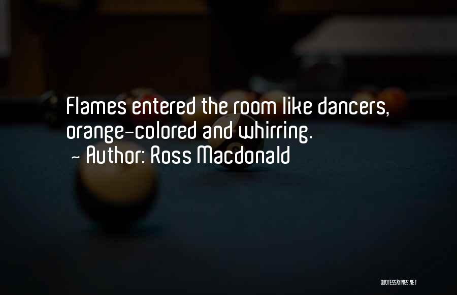 Dancers Quotes By Ross Macdonald