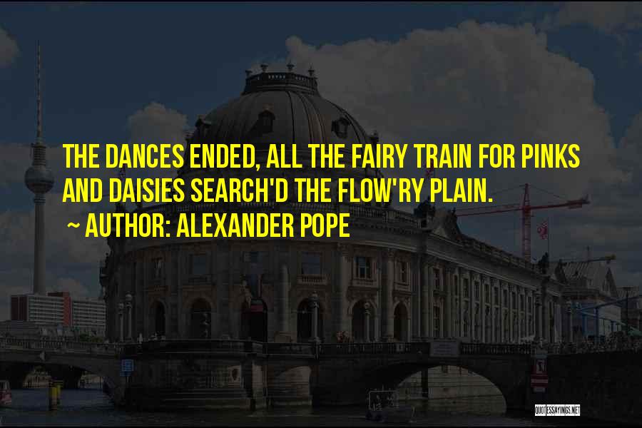 Dances Quotes By Alexander Pope