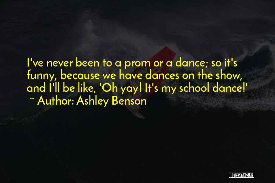 Dances Quotes By Ashley Benson