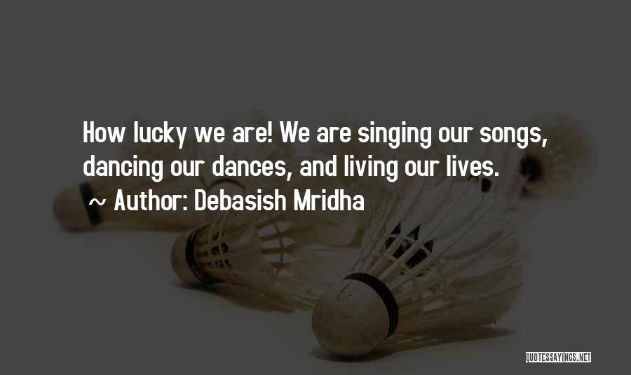 Dances Quotes By Debasish Mridha