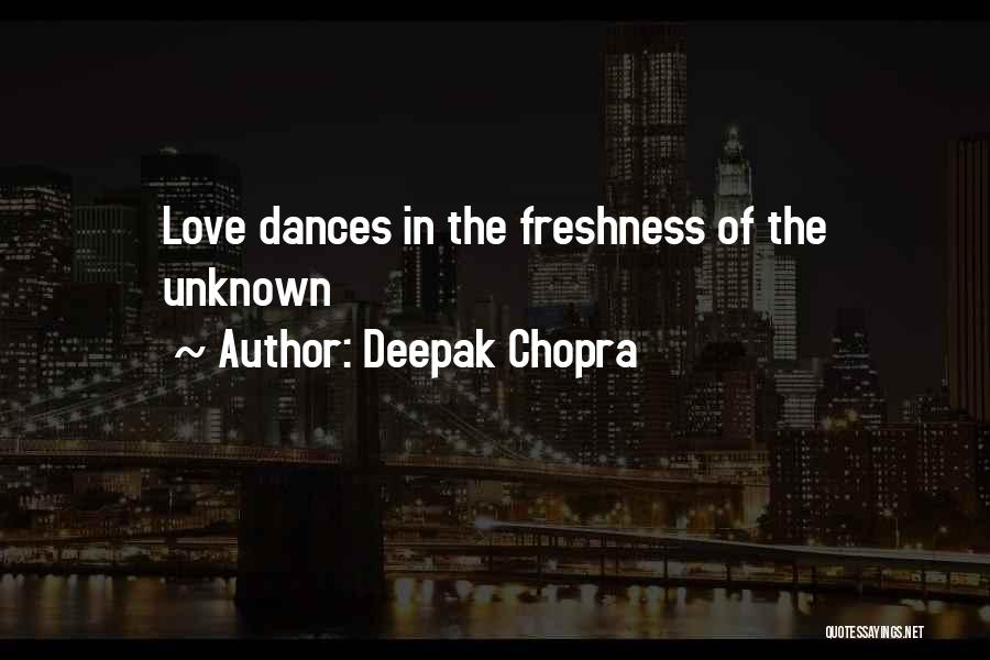 Dances Quotes By Deepak Chopra