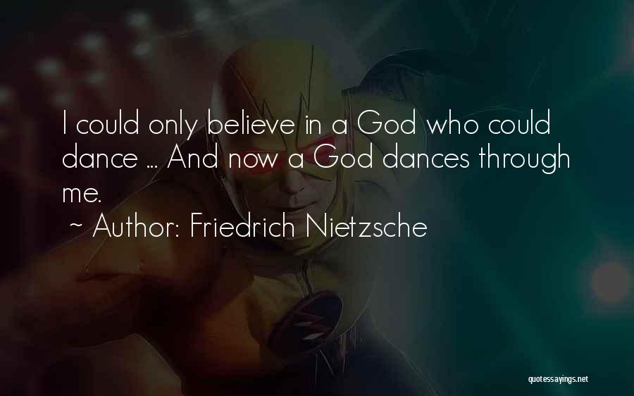 Dances Quotes By Friedrich Nietzsche