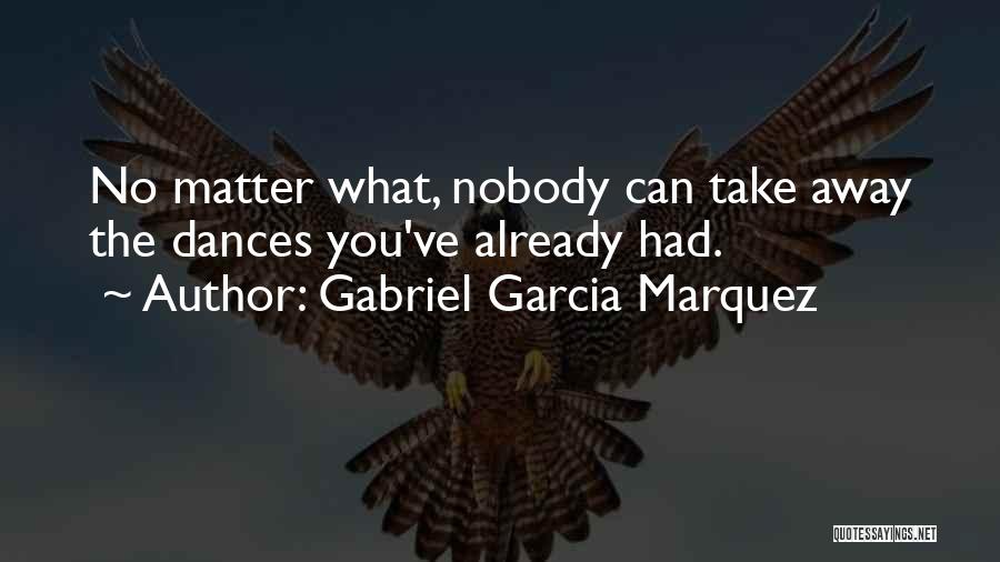 Dances Quotes By Gabriel Garcia Marquez