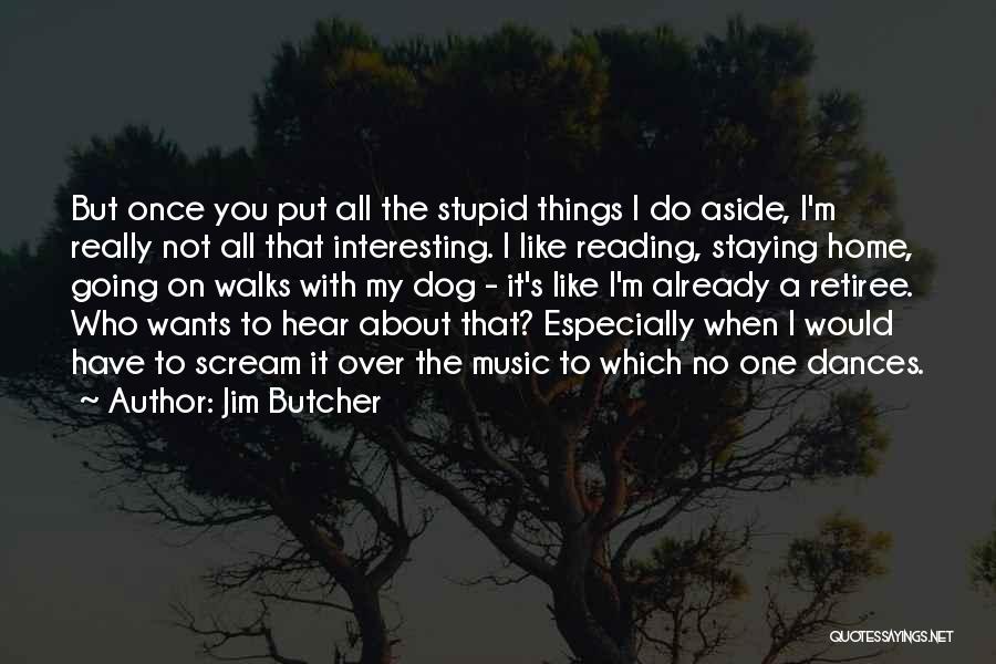 Dances Quotes By Jim Butcher