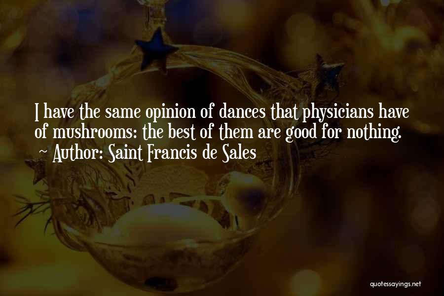 Dances Quotes By Saint Francis De Sales