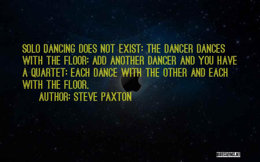 Dances Quotes By Steve Paxton