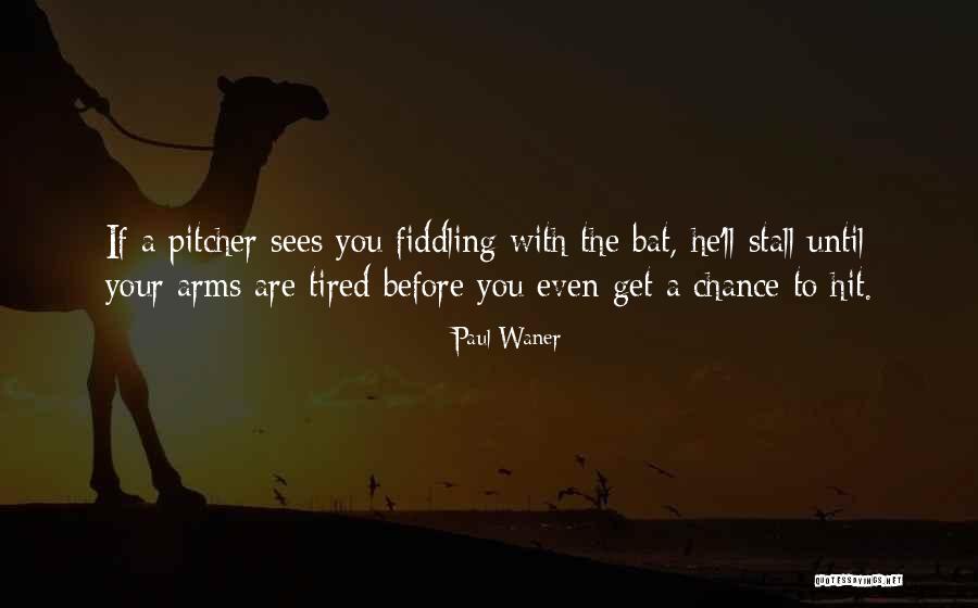 Dancesoitallkeepsspinning Quotes By Paul Waner Dancesoitallkeepsspinning Quotes By Paul Waner