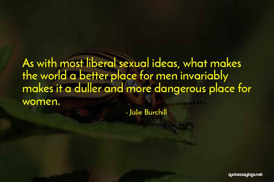 Dancholloway Quotes By Julie Burchill Dancholloway Quotes By Julie Burchill