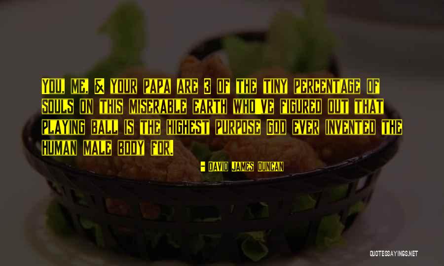 Danchuk Quotes By David James Duncan Danchuk Quotes By David James Duncan