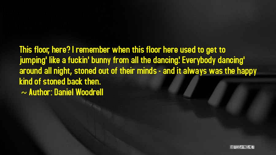 Dancing All Night Quotes By Daniel Woodrell