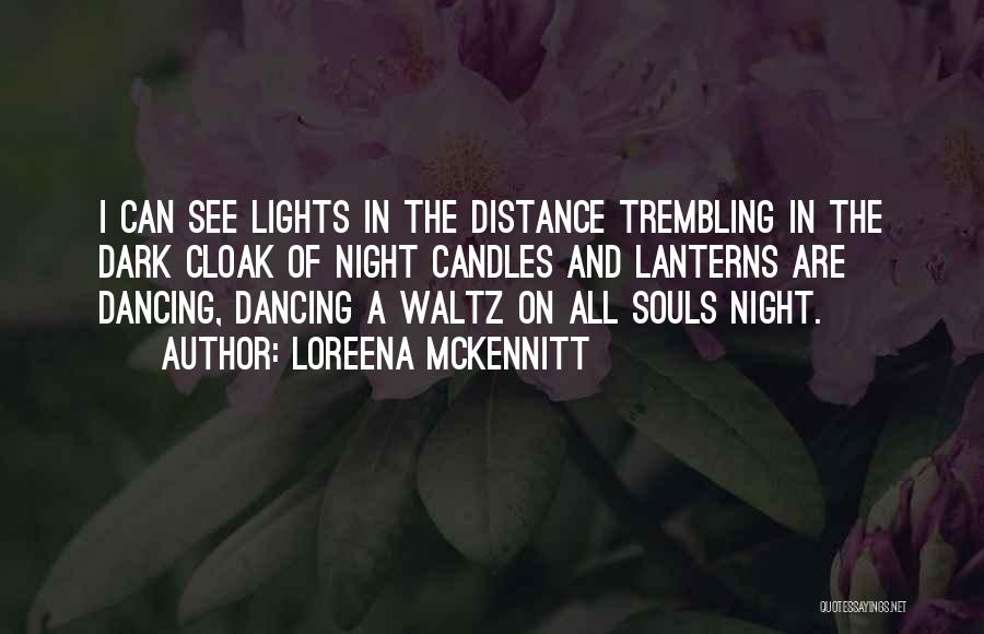 Dancing All Night Quotes By Loreena McKennitt