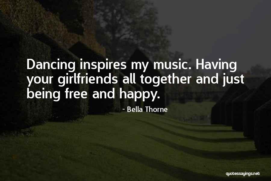 Dancing And Being Happy Quotes By Bella Thorne