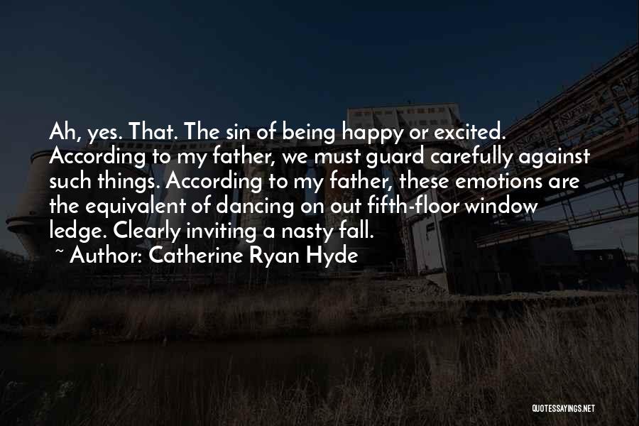Dancing And Being Happy Quotes By Catherine Ryan Hyde