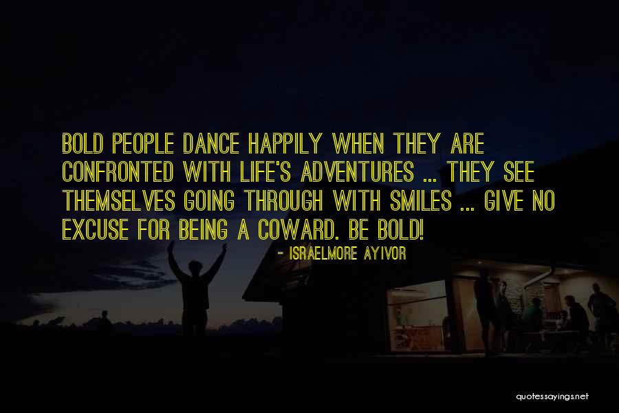 Dancing And Being Happy Quotes By Israelmore Ayivor