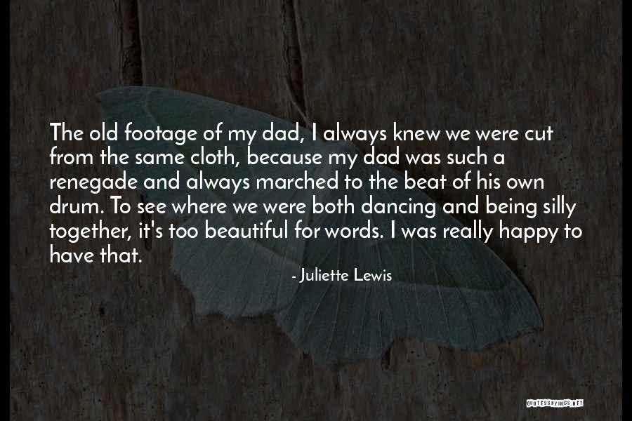 Dancing And Being Happy Quotes By Juliette Lewis