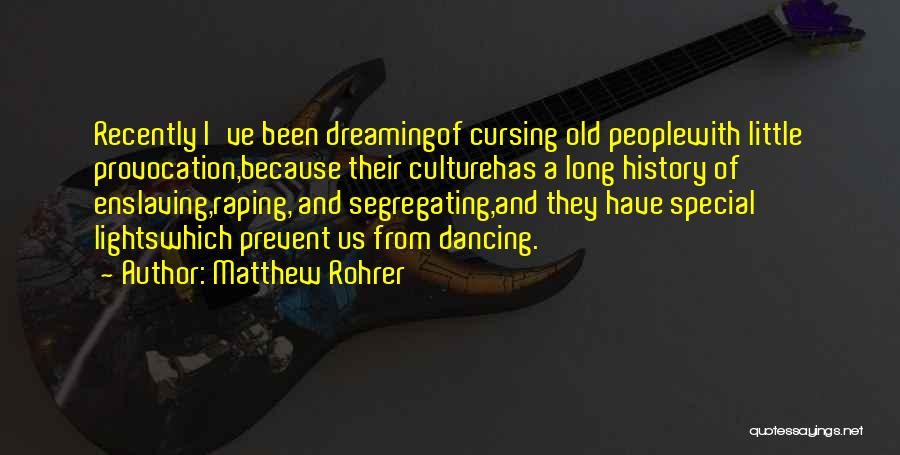 Dancing And Dreaming Quotes By Matthew Rohrer